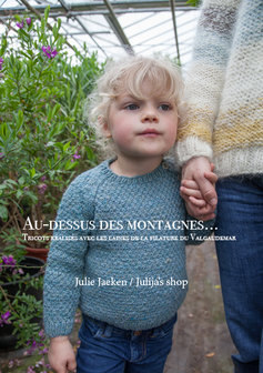 Au-dessus des montagnes... 13 tricots r&eacute;alis&eacute;s avec les laines de la filature du Valgaudemar